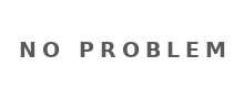 NO PROBLEM
