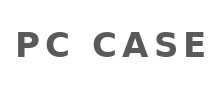 PC CASE