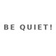 be quiet!